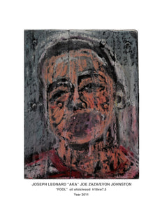 "FOOLl''  oil stick/wood  h10''x w7 .5'' Year 2011