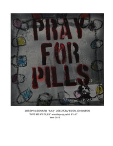"GIVE ME MY PILLS"  wood/paper/spray paint 8''x8'' YEAR 2015