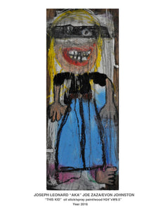 "THIS KID"   oil stick/spray paint /wood H24''XW9  Year 2016